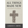 All Things Made New