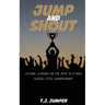 Jump and Shout: Lessons Learned on the Path to a High School State Championship: Lessons Learned