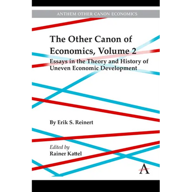 The Other Canon of Economics, Volume 2: Essays in the Theory and History of Uneven Economic Development
