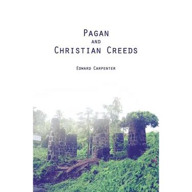 Pagan and Christian Creeds: Their Origin and Meaning