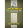 A Grunt Speaks: A Devil's Dictionary of Vietnam Infantry Terms