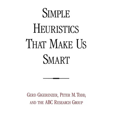 Simple Heuristics That Make Us Smart
