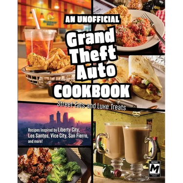 An Unofficial Grand Theft Auto Cookbook: Street Eats and Luxe Treats