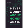 Never Worry About Money Again: By Answering One Question