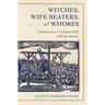 Witches, Wife Beaters, and Whores: Common Law and Common Folk in Early America