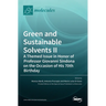 Green and Sustainable Solvents II: A Themed Issue in Honor of Professor Giovanni Sindona on the Occasion of His 70th Birthday: A Themed Issue in Honor