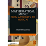 Mathematical Music: From Antiquity to Music AI