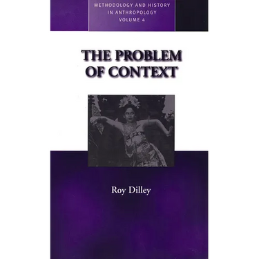 The Problem of Context: Perspectives from Social Anthropology and Elsewhere