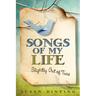 Songs of My Life...Slightly Out of Tune