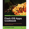 Flash IOS Apps Cookbook