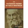 The Patriotic Poems of Walt Whitman