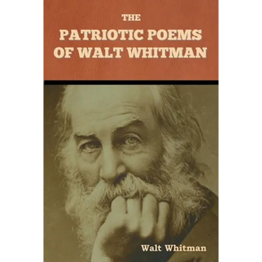The Patriotic Poems of Walt Whitman