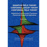 Quantum Field Theory Conformal Group Theory Conformal Field Theory: Mathematical and Conceptual Foundations Physical and Geometrical Applications