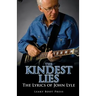 The Kindest Lies: The Lyrics of John Lyle