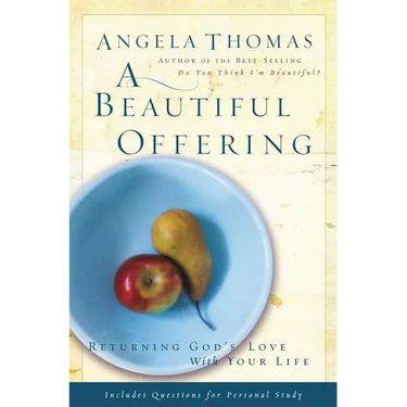 A Beautiful Offering: Returning God's Love with Your Life