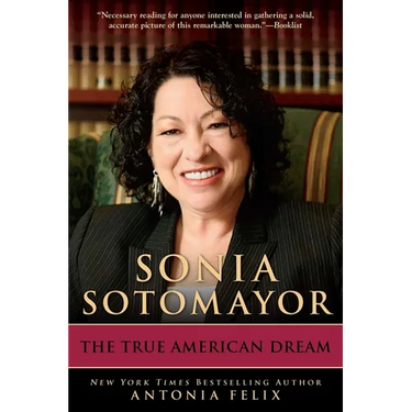 Sonia Sotomayor: The True American Dream