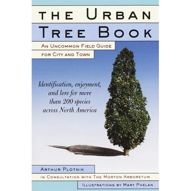 The Urban Tree Book: An Uncommon Field Guide for City and Town