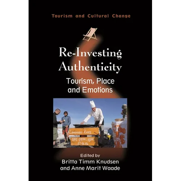 Re-Investing Authenticity: Tourism, Place and Emotions