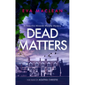 Dead Matters: A British Detective Mystery