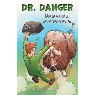 Dr. Danger: Life Story Of A Rural Veterinarian