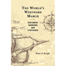 The World's Westward March: Explorers, Warriors, and Statesmen