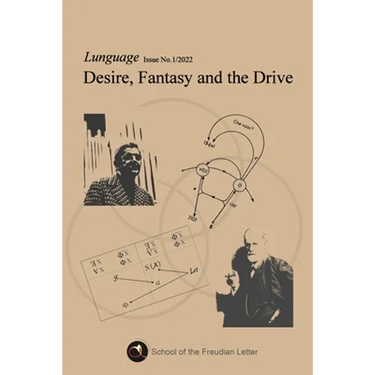 Desire, Fantasy and the Drive: Lunguage: Issue No.1 / 2022