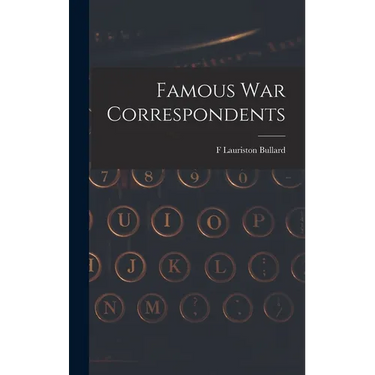 Famous war Correspondents