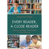 Every Reader a Close Reader: Expand and Deepen Close Reading in Your Classroom
