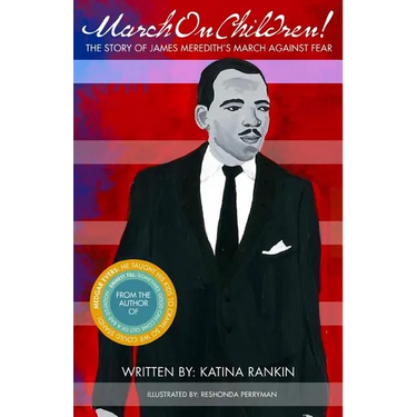 March On Children!: The Story Of James Meredith's March Against Fear