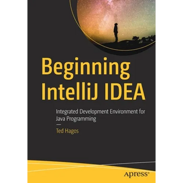 Beginning Intellij Idea: Integrated Development Environment for Java Programming