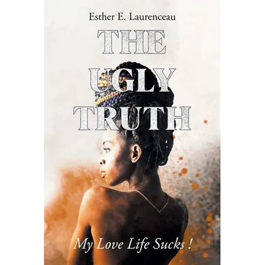 The Ugly Truth: My Love Life Sucks!