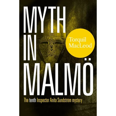 Myth in Malmö: The Tenth Inspector Anita Sundström Mystery