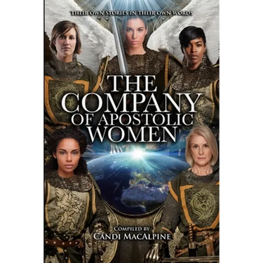 The Company of Apostolic Women: Their Stories In Their Own Words