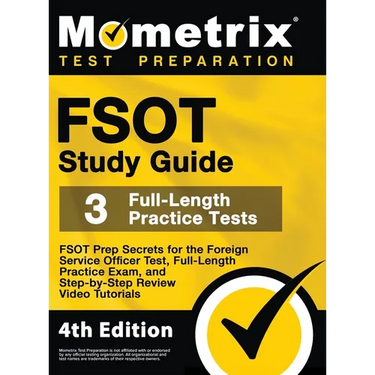 FSOT Study Guide - FSOT Prep Secrets, Full-Length Practice Exam, Step-by-Step Review Video Tutorials for the Foreign Service Officer Test: [4th Editio