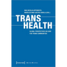 Trans Health: Global Perspectives on Care for Trans Communities