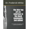 The Skin You Are In: Colorism in the Black Community, 2nd Edition: A Companion Guide for Schools by Jami Fowler-White, NBCT
