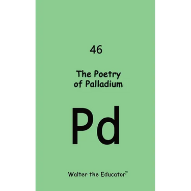 The Poetrty of Palladium