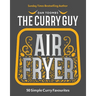 Curry Guy Air Fryer: 50 Simple Curry Favourites