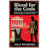 Blood for the Gods Human Sacrifice in Ancient Greece from the Bronze Age to the Classical World