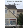 Five Go Mad In Manchester