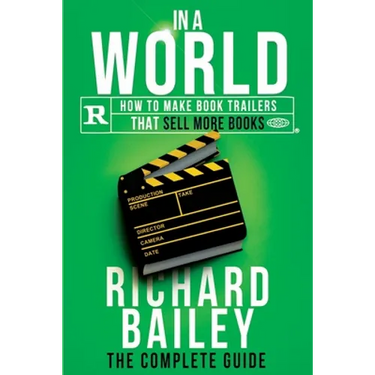 In A World: How to Make Book Trailers that Sell More Books