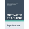Motivated Teaching: Harnessing the science of motivation to boost attention and effort in the classroom