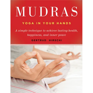 Mudras: Yoga in Your Hands