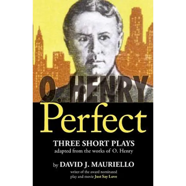 O. Henry Perfect: Three Short Plays