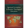 Spiritual Formation in Russian Theological Education: An Empirical Study of Theological Institutions in St. Petersburg