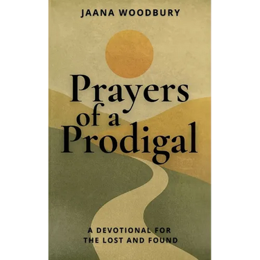 Prayers of a Prodigal: A Devotional for the Lost and Found