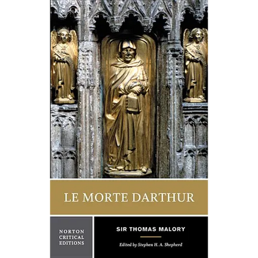 Le Morte Darthur: A Norton Critical Edition