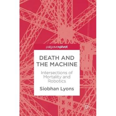 Death and the Machine: Intersections of Mortality and Robotics