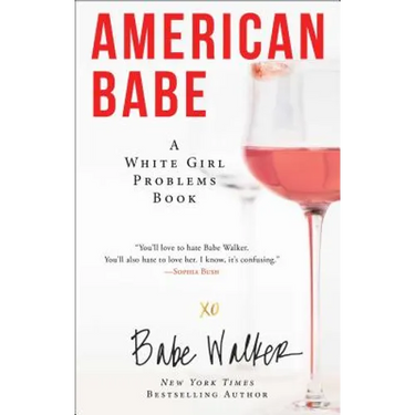 American Babe: A White Girl Problems Book