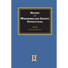 History of Westmoreland County, Pennsylvania with Biographical Sketches of many of its Pioneers and Prominent Men